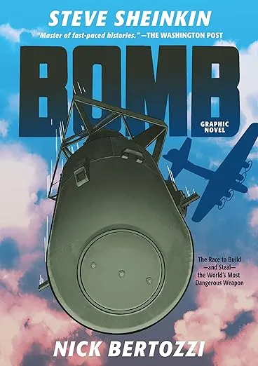 Bomb (Graphic Novel): The Race to Build--and Steal--the World's Most Dangerous Weapon