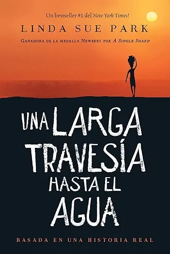 Una Larga Travesía Hasta El Agua: Basada en una historia real (A Long Walk to Water Spanish edition)